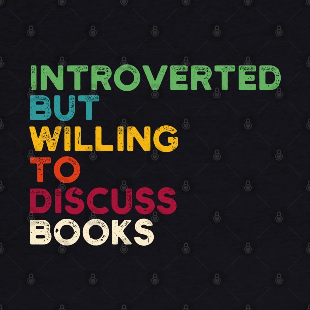 funny cute Introverted But Willing To Discuss Books Books Bookworm book lover  introvert life anti social  introvert quotes by Gaming champion